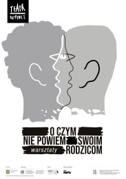 Obraz do O czym nie powiem swoim rodzicom - warsztaty