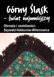 Obraz do Obrzeża i osobliwości. Szywałd-Hałdunów-Wilamowice