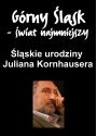 Plakat - Śląskie urodziny Juliana Kornhausera