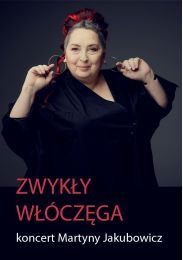 Obraz do Zwykły włóczęga. Koncert Martyny Jakubowicz